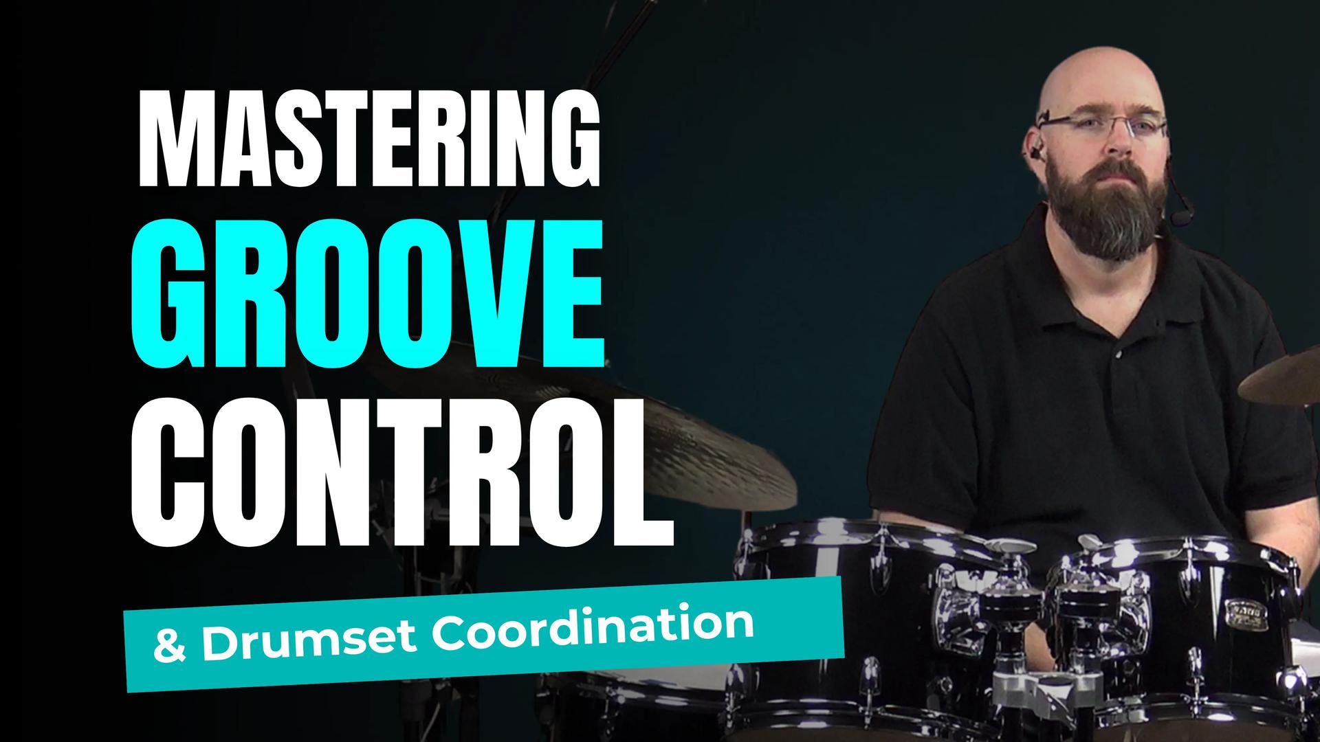 Mastering Groove Control and Drumset Coordination