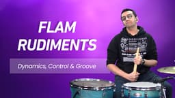 Flam Rudiments - Mastering Dynamics, Control & Groove